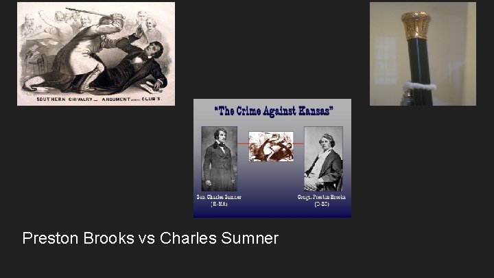 Preston Brooks vs Charles Sumner 