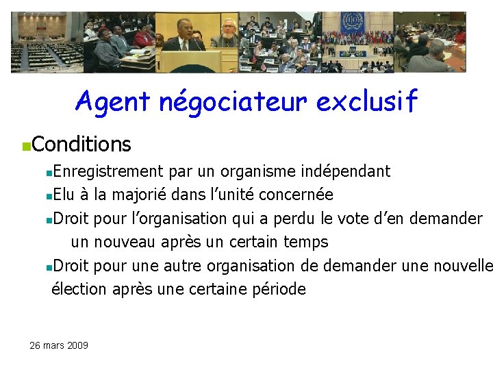 Agent négociateur exclusif n Conditions Enregistrement par un organisme indépendant n. Elu à la Agent négociateur exclusif n Conditions Enregistrement par un organisme indépendant n. Elu à la