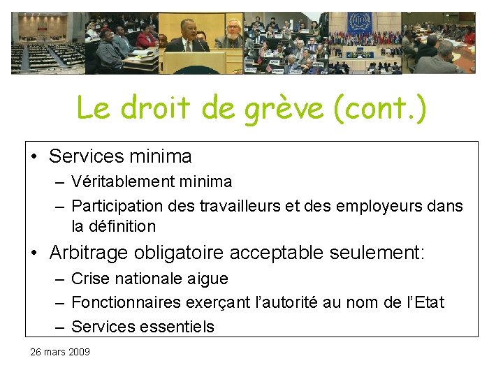 Le droit de grève (cont. ) • Services minima – Véritablement minima – Participation Le droit de grève (cont. ) • Services minima – Véritablement minima – Participation