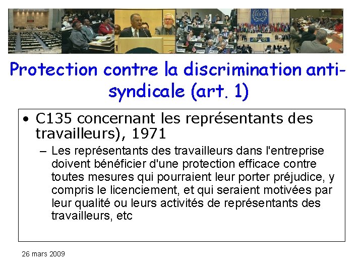 Protection contre la discrimination antisyndicale (art. 1) • C 135 concernant les représentants des Protection contre la discrimination antisyndicale (art. 1) • C 135 concernant les représentants des