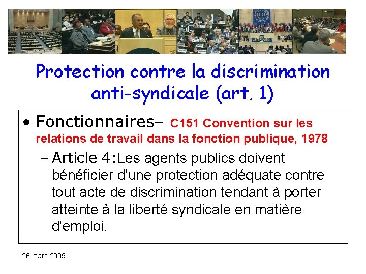 Protection contre la discrimination anti-syndicale (art. 1) • Fonctionnaires– C 151 Convention sur les Protection contre la discrimination anti-syndicale (art. 1) • Fonctionnaires– C 151 Convention sur les