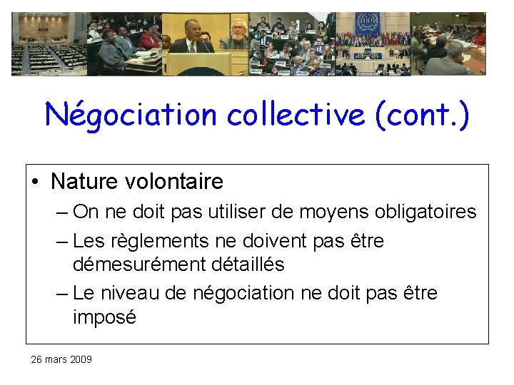 Négociation collective (cont. ) • Nature volontaire – On ne doit pas utiliser de Négociation collective (cont. ) • Nature volontaire – On ne doit pas utiliser de