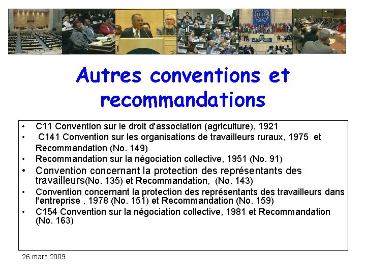 Autres conventions et recommandations • • • C 11 Convention sur le droit d'association Autres conventions et recommandations • • • C 11 Convention sur le droit d'association