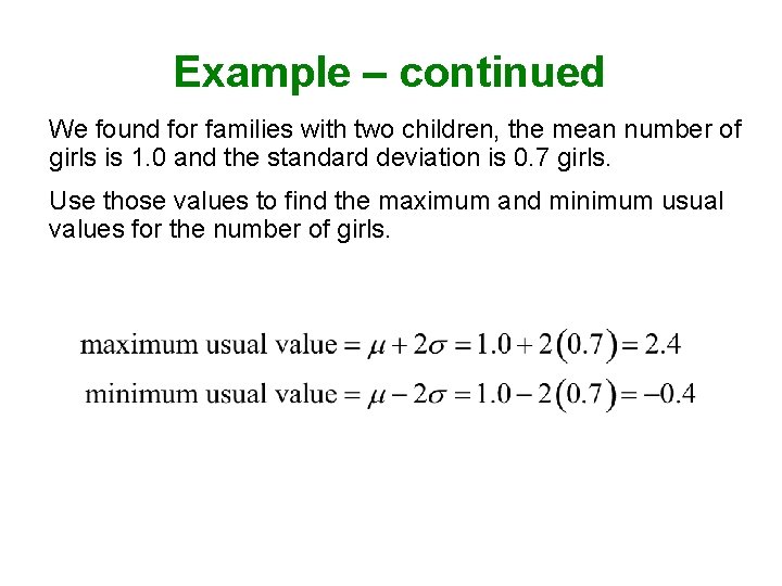 Example – continued We found for families with two children, the mean number of