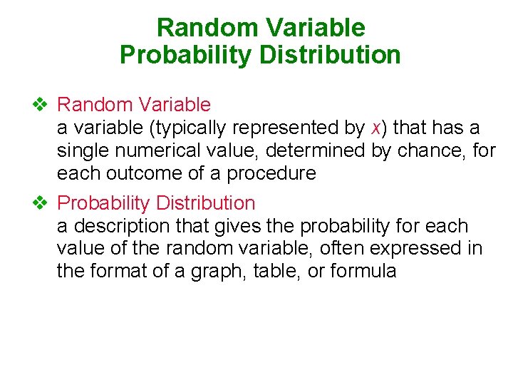 Random Variable Probability Distribution v Random Variable a variable (typically represented by x) that