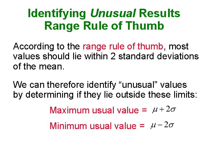 Identifying Unusual Results Range Rule of Thumb According to the range rule of thumb,