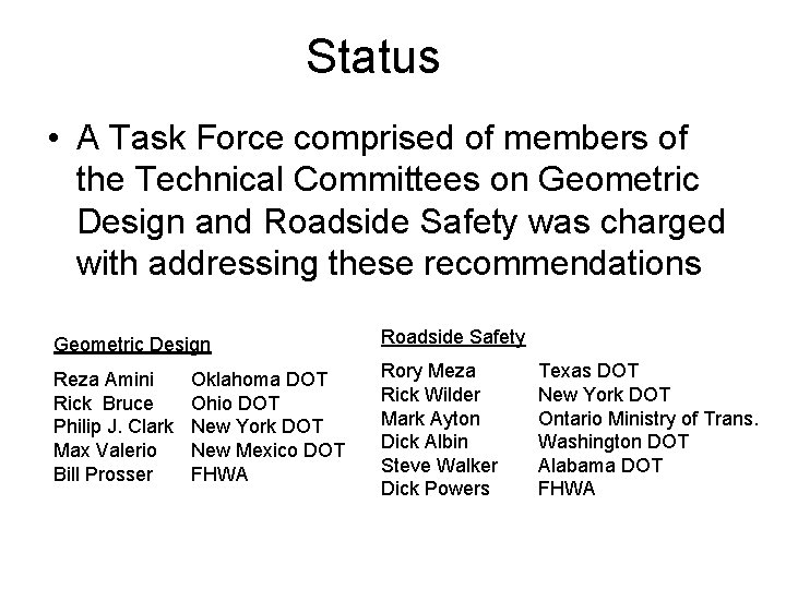 Status • A Task Force comprised of members of the Technical Committees on Geometric