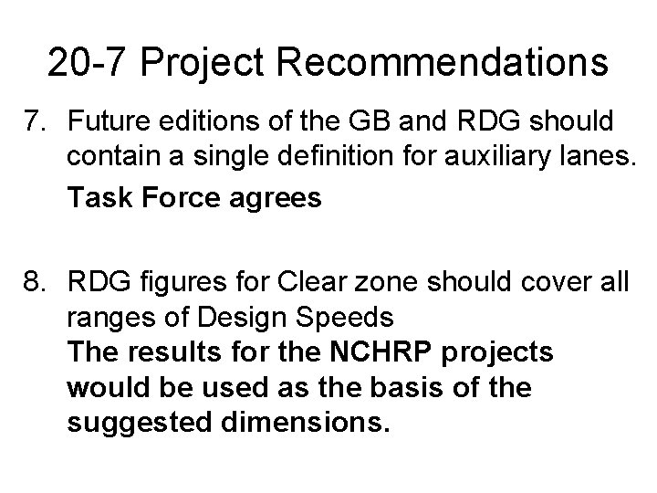 20 -7 Project Recommendations 7. Future editions of the GB and RDG should contain