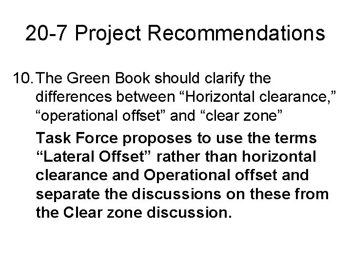 20 -7 Project Recommendations 10. The Green Book should clarify the differences between “Horizontal