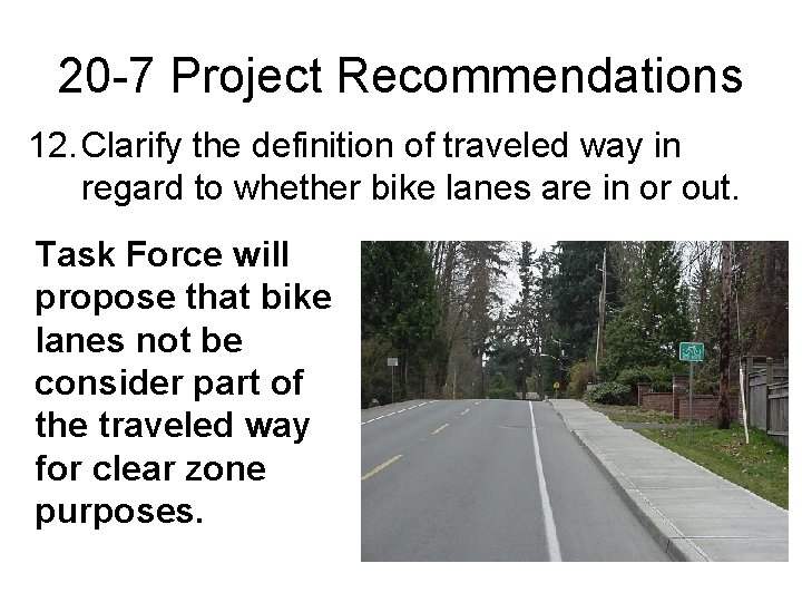 20 -7 Project Recommendations 12. Clarify the definition of traveled way in regard to