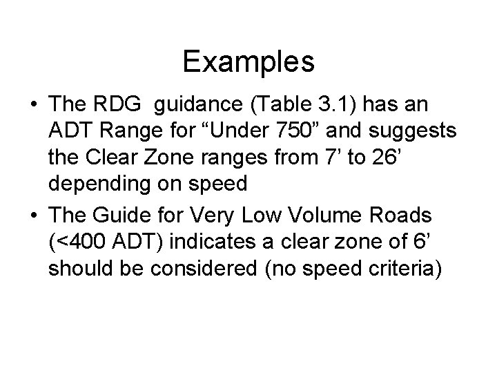 Examples • The RDG guidance (Table 3. 1) has an ADT Range for “Under