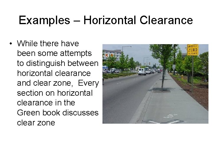 Examples – Horizontal Clearance • While there have been some attempts to distinguish between