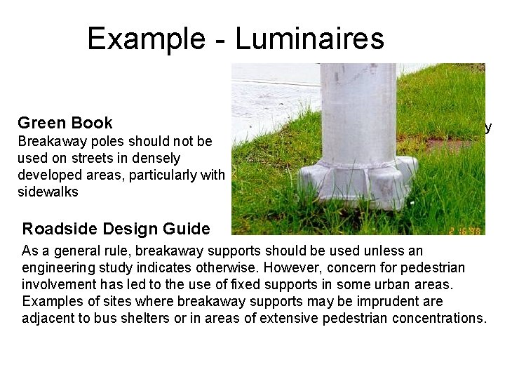 Example - Luminaires Green Book Breakaway poles should not be used on streets in
