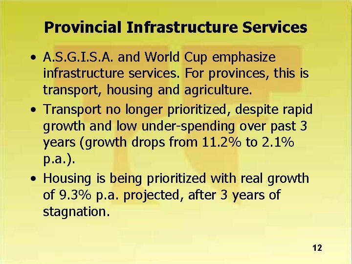 Provincial Infrastructure Services • A. S. G. I. S. A. and World Cup emphasize