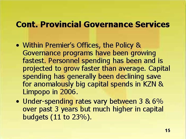Cont. Provincial Governance Services • Within Premier’s Offices, the Policy & Governance programs have