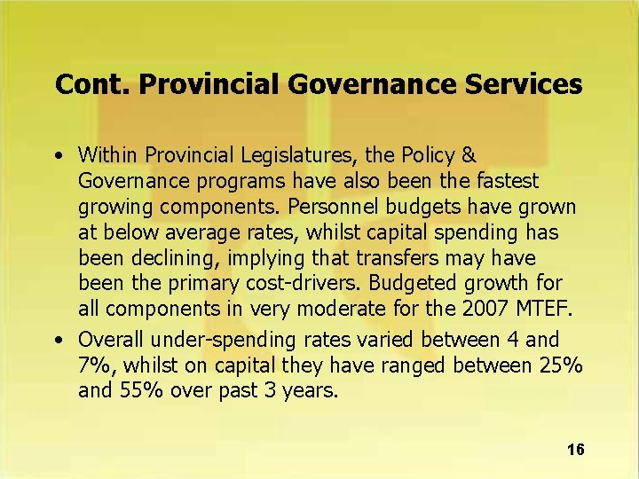 Cont. Provincial Governance Services • Within Provincial Legislatures, the Policy & Governance programs have