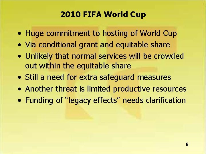 2010 FIFA World Cup • Huge commitment to hosting of World Cup • Via