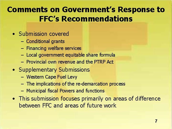 Comments on Government’s Response to FFC’s Recommendations • Submission covered – – Conditional grants