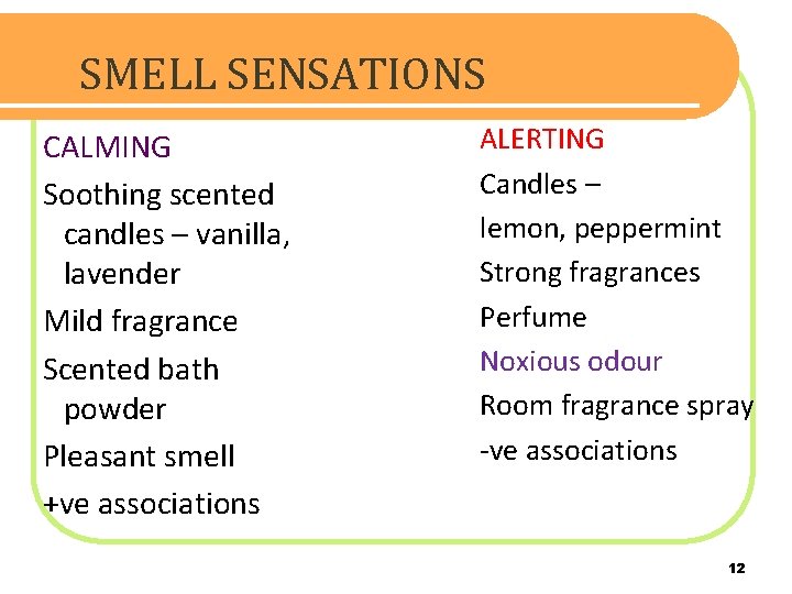 SMELL SENSATIONS CALMING Soothing scented candles – vanilla, lavender Mild fragrance Scented bath powder