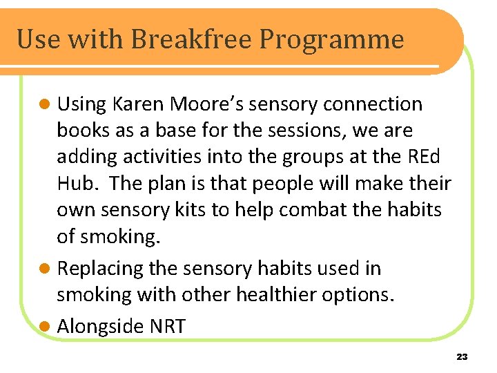 Use with Breakfree Programme l Using Karen Moore’s sensory connection books as a base