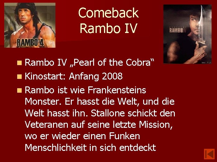 Comeback Rambo IV n Rambo IV „Pearl of the Cobra“ n Kinostart: Anfang 2008