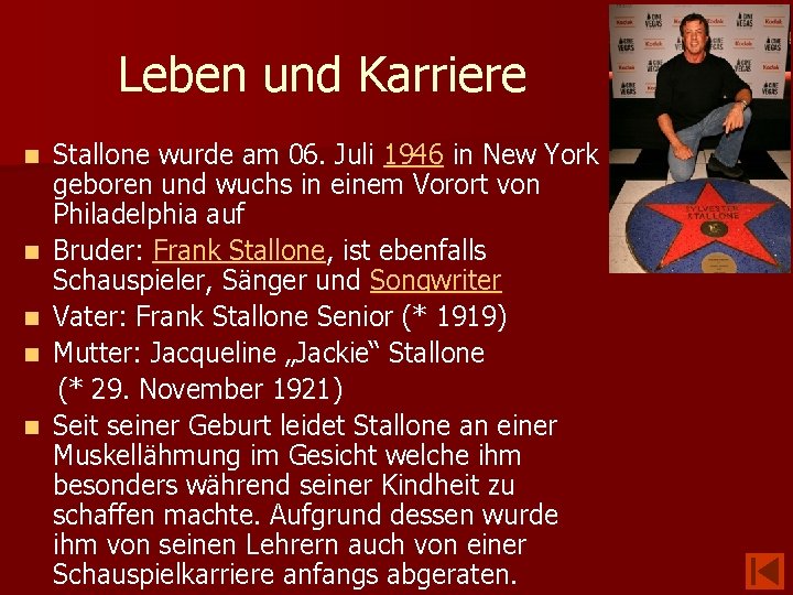 Leben und Karriere n n n Stallone wurde am 06. Juli 1946 in New