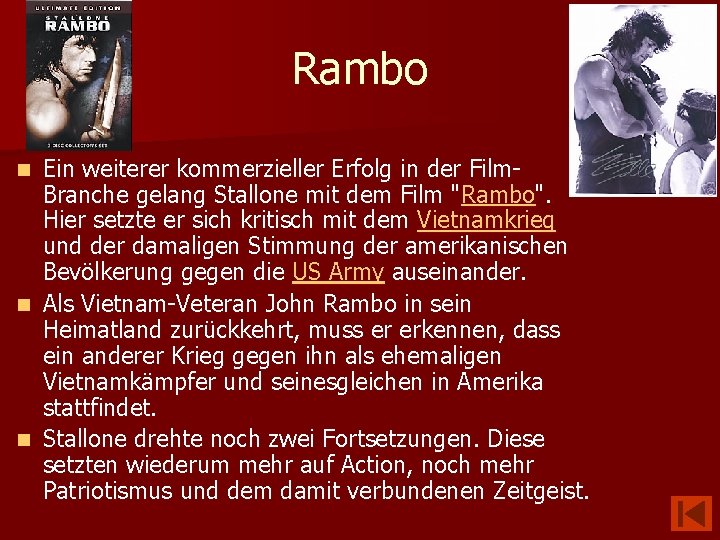 Rambo Ein weiterer kommerzieller Erfolg in der Film. Branche gelang Stallone mit dem Film