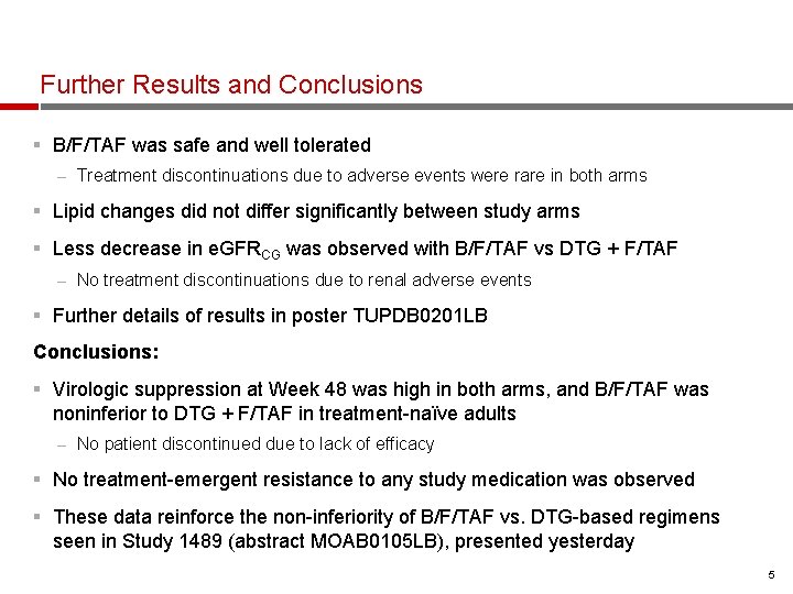 Further Results and Conclusions § B/F/TAF was safe and well tolerated – Treatment discontinuations