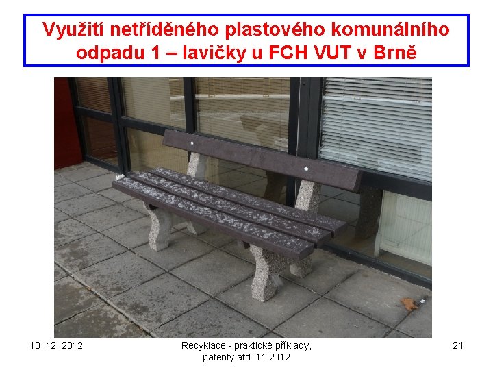 Využití netříděného plastového komunálního odpadu 1 – lavičky u FCH VUT v Brně 10.