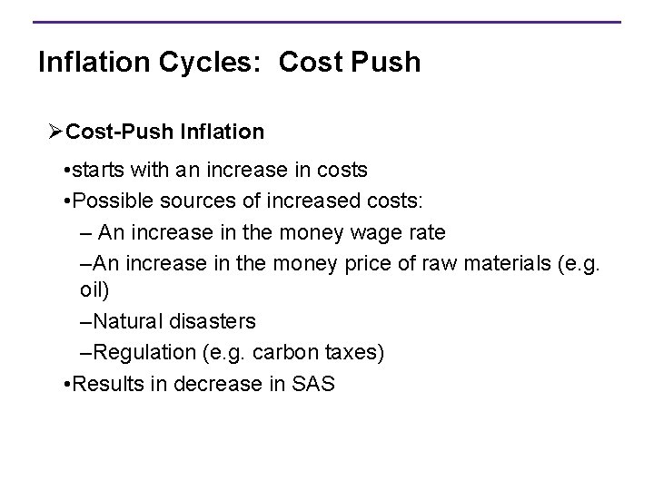 Inflation Cycles: Cost Push ØCost-Push Inflation • starts with an increase in costs •