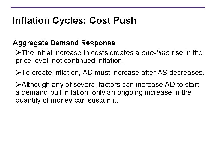 Inflation Cycles: Cost Push Aggregate Demand Response ØThe initial increase in costs creates a