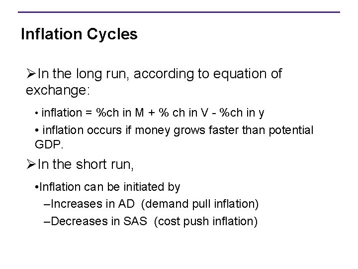 Inflation Cycles ØIn the long run, according to equation of exchange: • inflation =