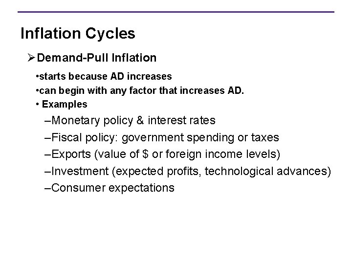 Inflation Cycles ØDemand-Pull Inflation • starts because AD increases • can begin with any