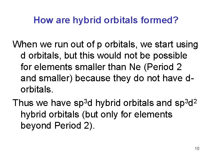 How are hybrid orbitals formed? When we run out of p orbitals, we start