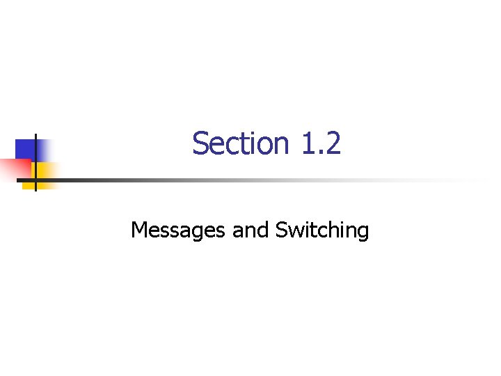 Section 1. 2 Messages and Switching 