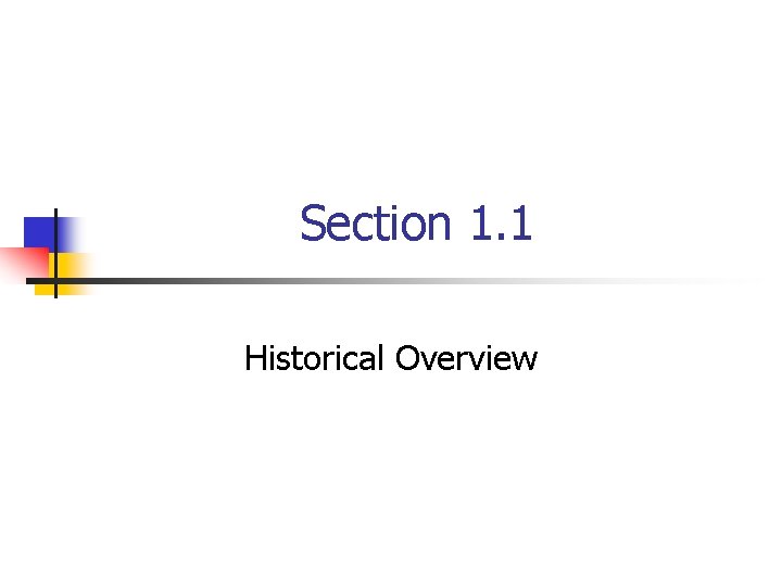 Section 1. 1 Historical Overview 