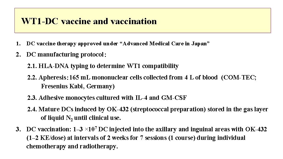  WT 1 -DC vaccine and vaccination 1. DC vaccine therapy approved under “Advanced