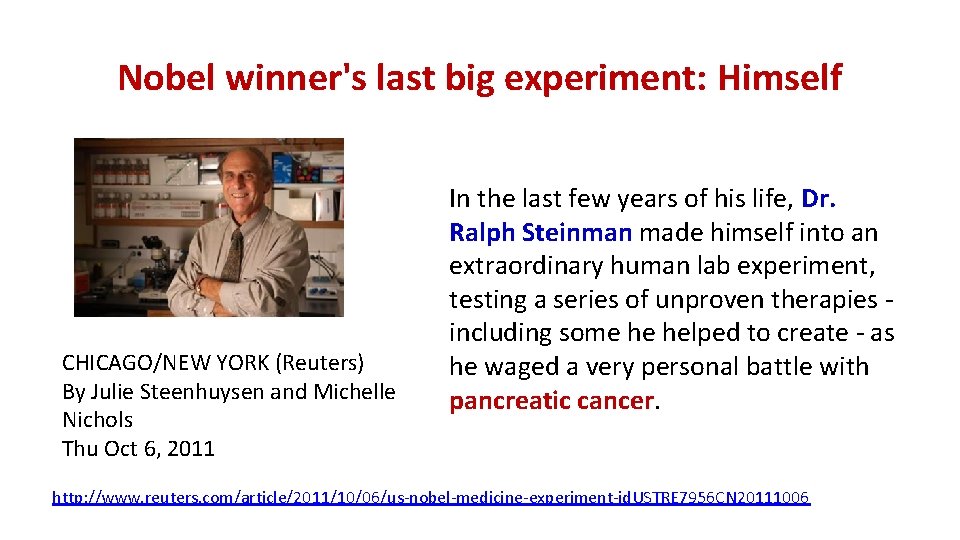 Nobel winner's last big experiment: Himself CHICAGO/NEW YORK (Reuters) By Julie Steenhuysen and Michelle