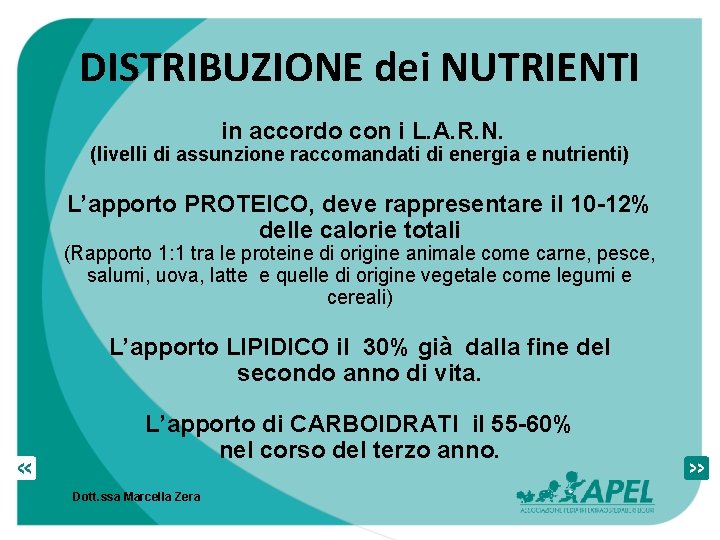 DISTRIBUZIONE dei NUTRIENTI in accordo con i L. A. R. N. (livelli di assunzione