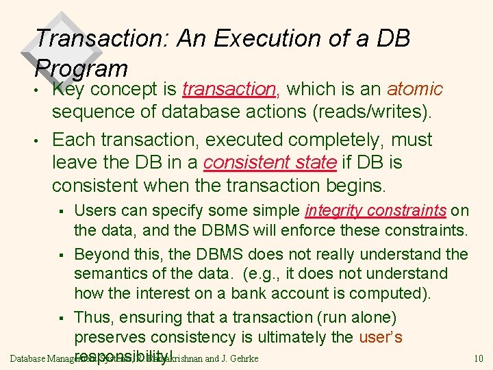 Transaction: An Execution of a DB Program • • Key concept is transaction, which Transaction: An Execution of a DB Program • • Key concept is transaction, which