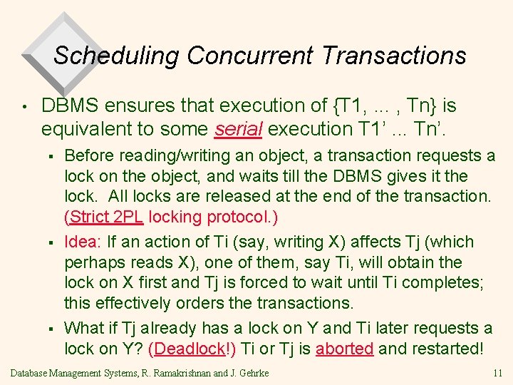 Scheduling Concurrent Transactions • DBMS ensures that execution of {T 1, . . . Scheduling Concurrent Transactions • DBMS ensures that execution of {T 1, . . .