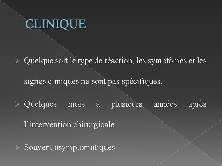 CLINIQUE Ø Quelque soit le type de réaction, les symptômes et les signes cliniques