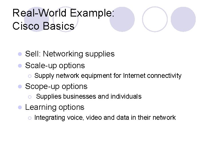 Real-World Example: Cisco Basics Sell: Networking supplies l Scale-up options l ¡ l Scope-up