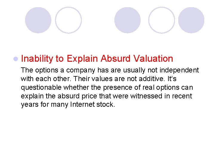l Inability to Explain Absurd Valuation The options a company has are usually not