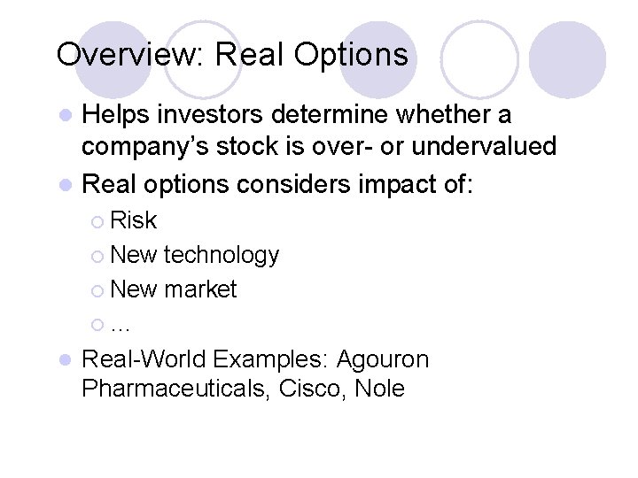Overview: Real Options Helps investors determine whether a company’s stock is over- or undervalued