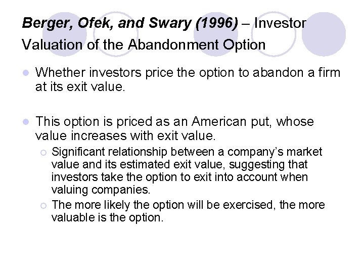 Berger, Ofek, and Swary (1996) – Investor Valuation of the Abandonment Option l Whether