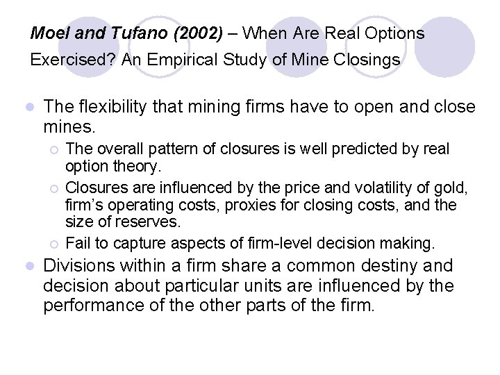 Moel and Tufano (2002) – When Are Real Options Exercised? An Empirical Study of