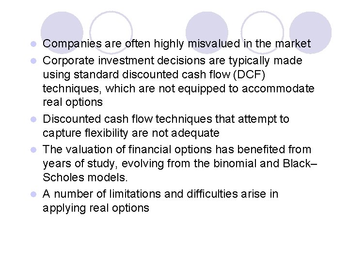 l l l Companies are often highly misvalued in the market Corporate investment decisions