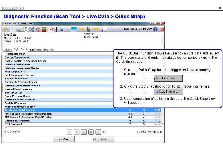 33 Diagnostic Function (Scan Tool > Live Data > Quick Snap) The Quick Snap