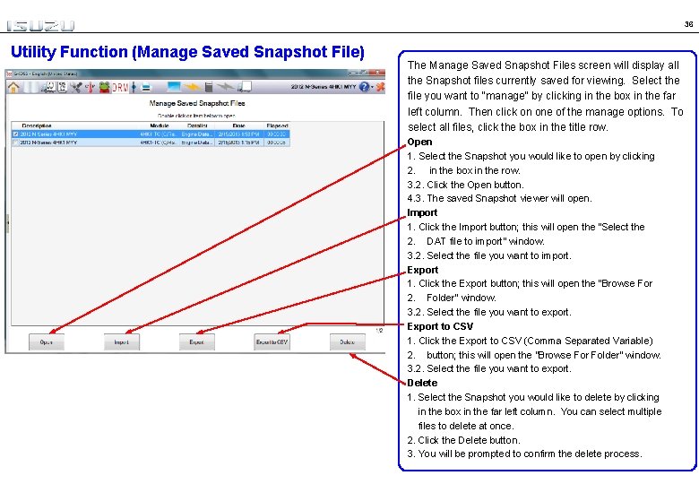 36 Utility Function (Manage Saved Snapshot File) The Manage Saved Snapshot Files screen will